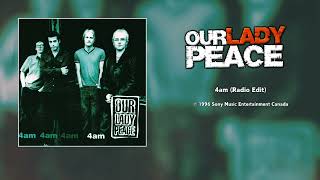 Our Lady Peace - 4am (Radio Edit) [HQ Audio]