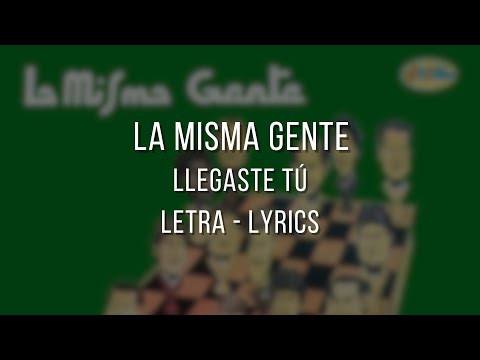 Llegaste Tú - La Misma Gente // Letra // Lyrics