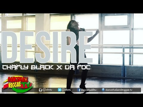 Charly Black x Da Roc - Desire [Official Music Video] ▶Dancehall 2016