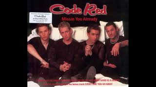 Missin You Already - Code Red (1999)
