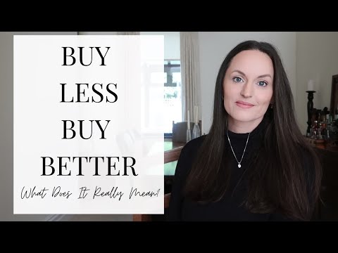 Buy Less, Buy Better - What Does It Really Mean?