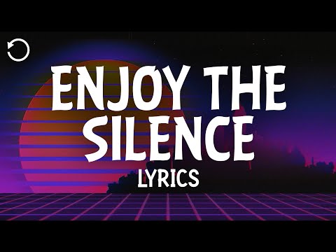 Depeche Mode - Enjoy the Silence (Lyrics)