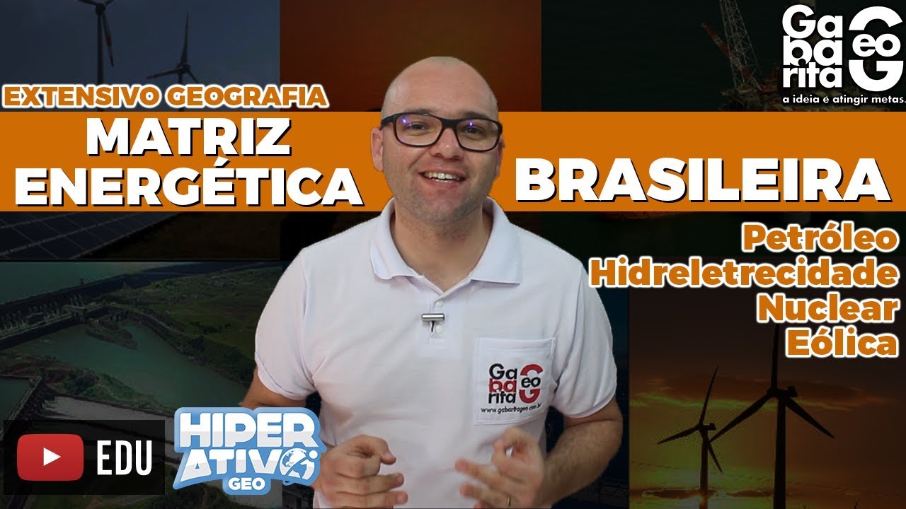 Geografia do Brasil  - Matriz Energética Brasileira