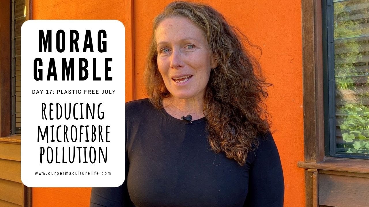 Reducing microfibre pollution from your clothing - with Morag Gamble | Day 17 Plastic Free July 2020 - YouTube