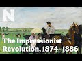 The Impressionist Revolution 1874 1886