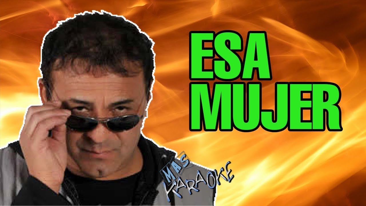 Esa Mujer
