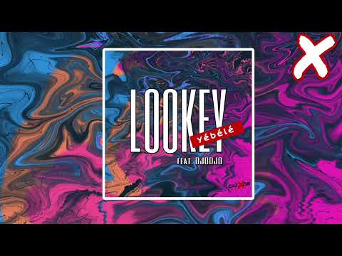 Lookey, Djodjo - Yébélé