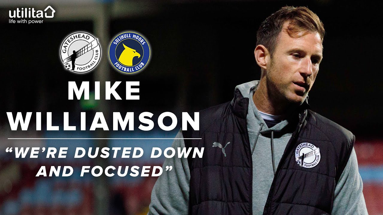 “We’re dusted down and focused” | Mike Williamson pre-Solihull Moors | UTILITA PREVIEW