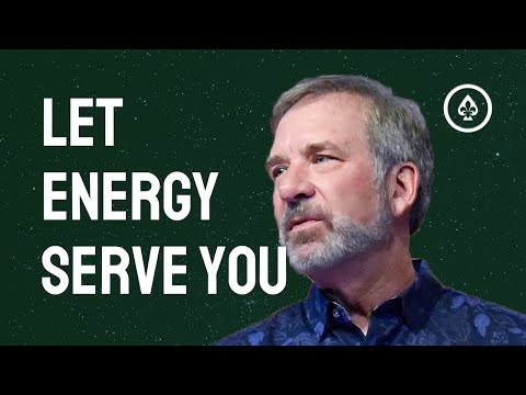 Let Your Energy Serve You