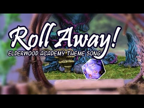 Roll Away! - An Elderwood Academy Theme Song