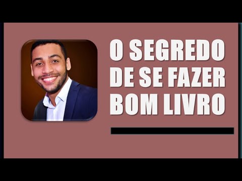 O SEGREDO DE SE FAZER BOM LIVRO