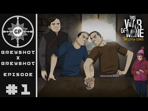 Greyshot X Greyshot This War of Mine The Little One #1 - War Declared