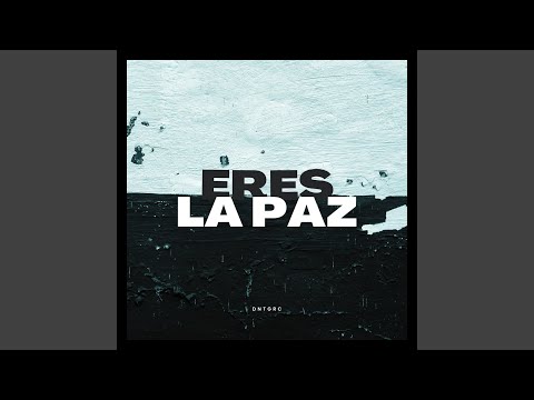 Eres la Paz