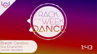 Breath Carolina - Glue (Original Mix) / TRACK OF THE WEEK DANCE
