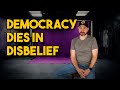 Democracy Dies in Disbelief