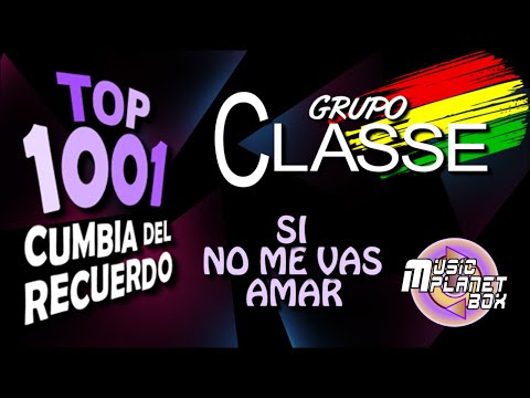 GRUPO CLASSE Ft JUAN CARLOS ARANDA - SI NO ME VAS AMAR - Cumbia Boliviana del Recuerdo