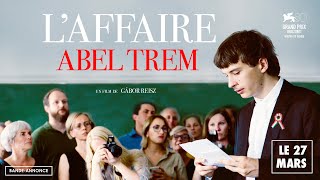 L'AFFAIRE ABEL TREM de Gábor Reisz | BANDE-ANNONCE OFFICIELLE (part)
