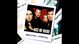 ♪ Ace Of Base - Beautiful Morning | Singles #21/33