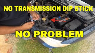 How to check transmission fluid on any VEHICLE with no DIP STICK