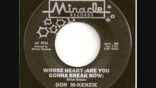 Don Mckenzie - Whose Heart (Are You Gonna Break Now)