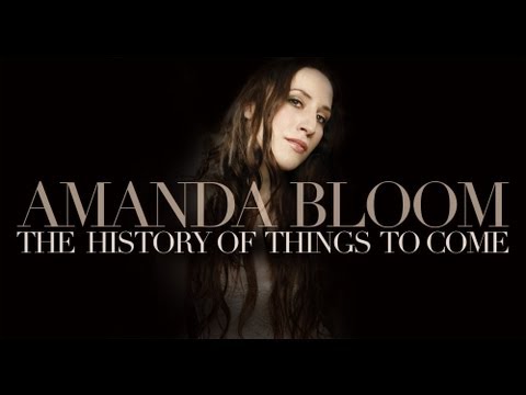 AMANDA BLOOM - The History of Things to Come FULL ALBUM