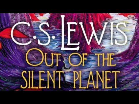 C.S. Lewis' Space Trilogy, Ep. 1: Out of the Silent Planet (ft. Marmaduke Fan)