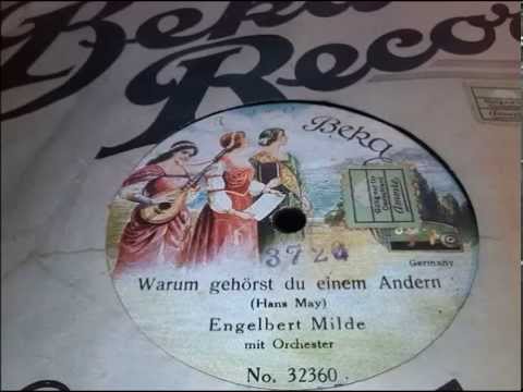 Engelbert Milde:  Warum gehörst du einem Andern - Aufnahme Berlin 1924