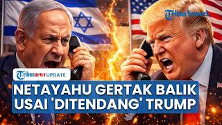 PM Netanyahu Semprot Trump saat Telepon, Tegaskan Israel Bakal Bebas Serang Iran & Lebanon