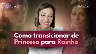Aulão Como transicionar de Princesa para Rainha | Terapia Inteligente