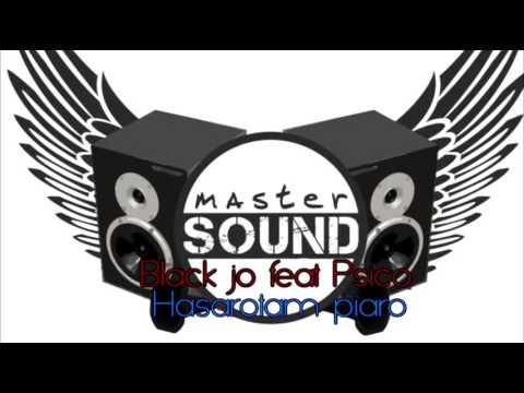 Black jo feat Psico Hasarotam piaro By master sound production