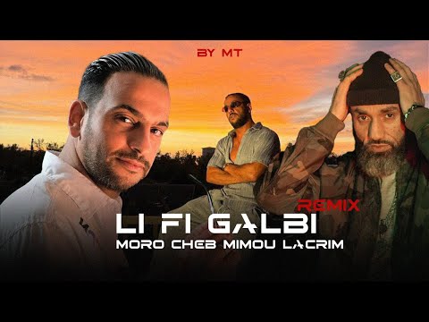 MORO ft. Cheb Mimou & LACRIM - LI FI GALBI ( By Mt )