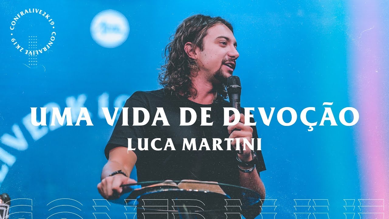 Luca Martini - Uma Vida de Devoção | CONFRA 19