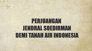 Download lagu JENDRAL SOEDIRMAN || PANGLIMA BESAR PEJUANG BANGSA mp3