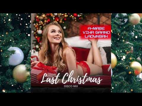 A-mase, Vika Grand, Ladynsax - Last Christmas (Disco Mix) 2023