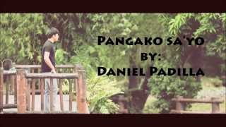 Pangako Sa&#39;yo - Daniel Padilla (LYRICS)