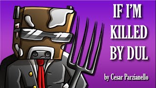 If I'm Killed by Dul – A Song for President Rusher