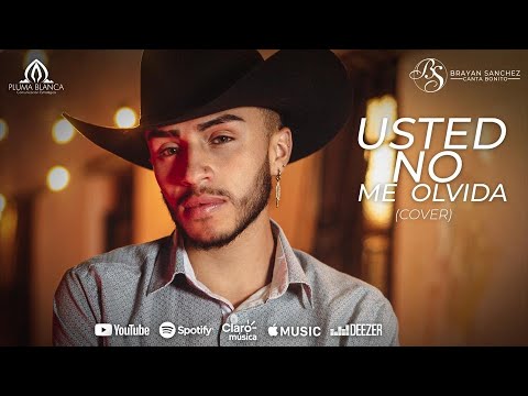 USTED NO ME OLVIDA  (Cover)     BRAYAN SANCHEZ     colaboración Mariachi  CONTEMPORANEO