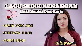 Download lagu Lagu sedih kenangan 'hilang tanpa arah'(Aulia Putri) mp3 Download lagu Lagu sedih kenangan 'hilang tanpa arah'(Aulia Putri) mp3