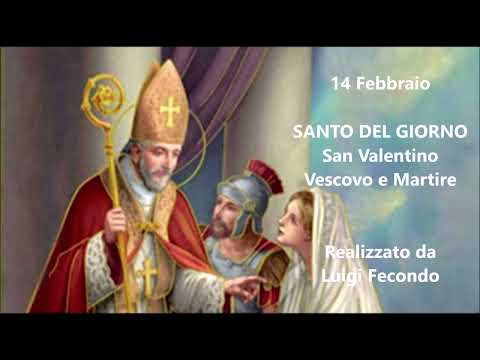 SAN VALENTINO Vescovo e Martire, introduzione al SANTO DEL GIORNO 14 Febbraio