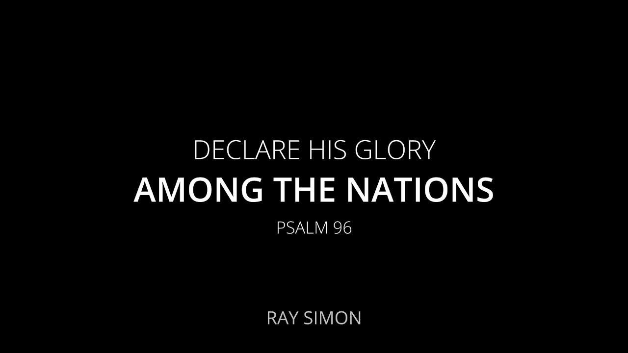 Declare His Glory Among the Nations