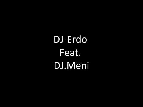 DJ-Erdo Ft. DJ.Meni (officaL viDeo)