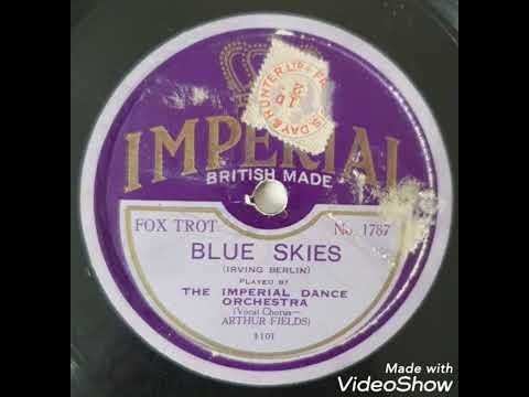 Blue Skies / The Imperial Dance Orchestra, Vocal: Arthur Fields