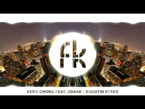 Aero Chord feat  DDARK - Shootin Stars