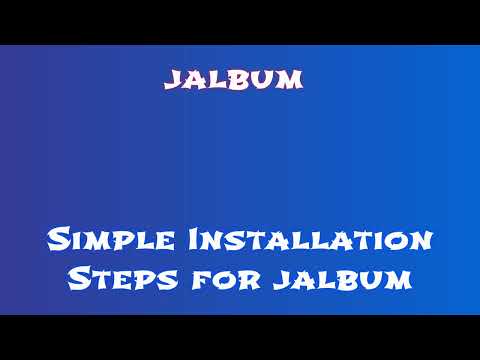 jalbum FAQ Installation: Video Guide Series BCM-PKM-CHZB-S