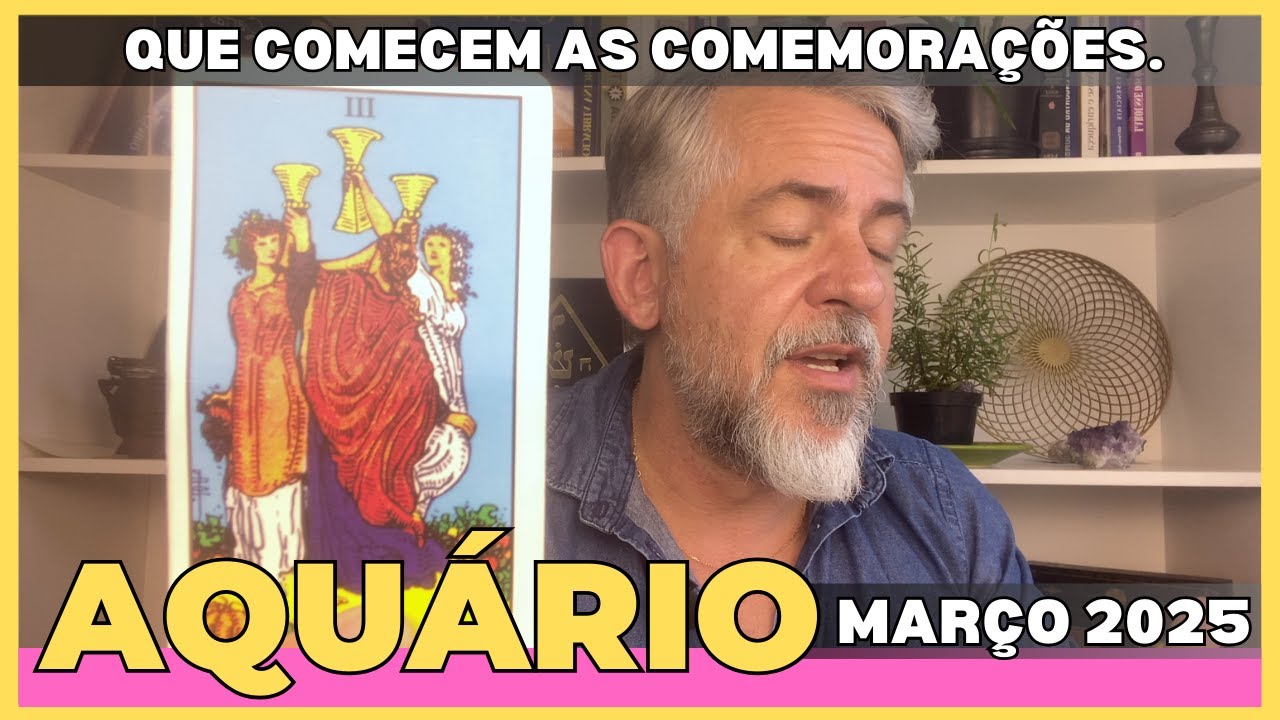 AQUÁRIO O ANO da Sua Vida Começa Agora em Março 2025
