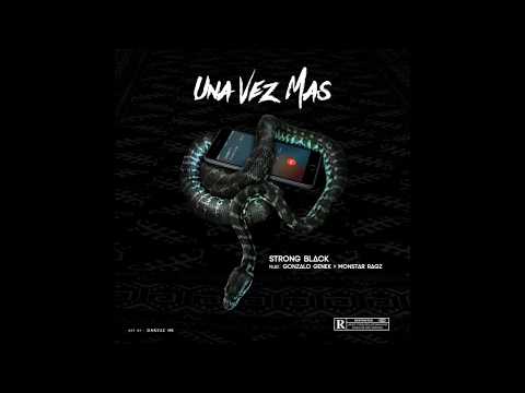 Strong Black - Una vez mas ft Gonzalo Genek x Monstar Ragz (Audio Oficial)