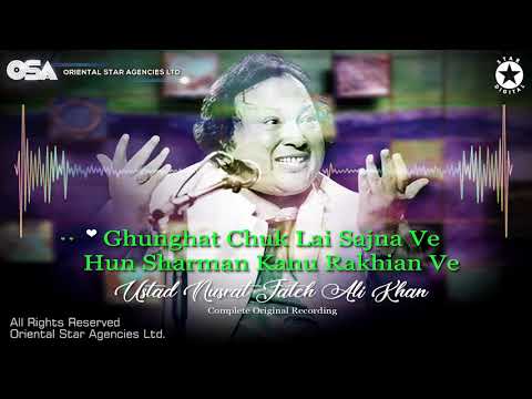 Ghunghat Chuk Lai Sajna Ve Hun Sharman Kanu Rakhian Ve | Ustad Nusrat Fateh Ali Khan | OSA Worldwide
