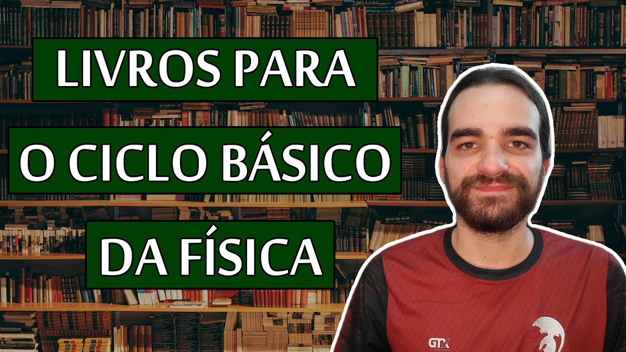 Referências de estudo para FÍSICA BÁSICA NA UNIVERSIDADE (#UaiFísica 55)