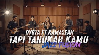 Download lagu DYGTA ft KAMASEAN - TAPI TAHUKAH KAMU COVER JAZZ FUSION |#fsreq by @zeyall2852 mp3