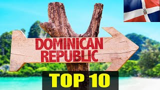 DOMINICAN REPUBLIC Best Places 2022!